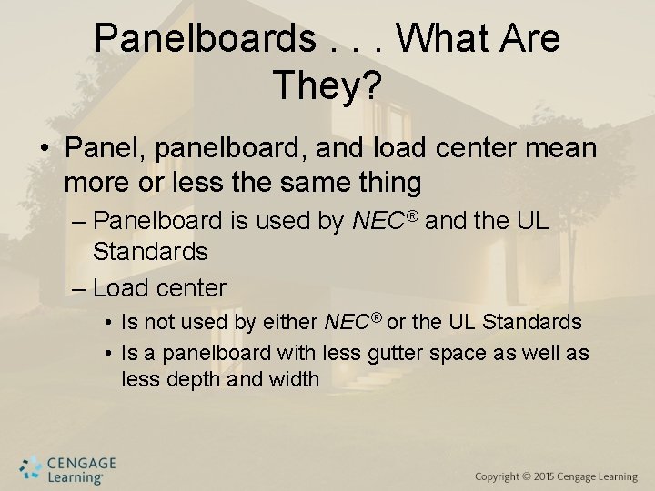 Panelboards. . . What Are They? • Panel, panelboard, and load center mean more