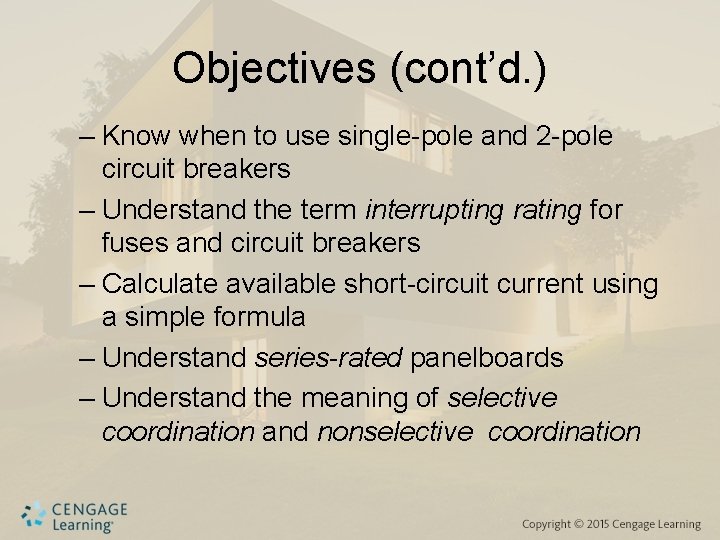 Objectives (cont’d. ) – Know when to use single-pole and 2 -pole circuit breakers