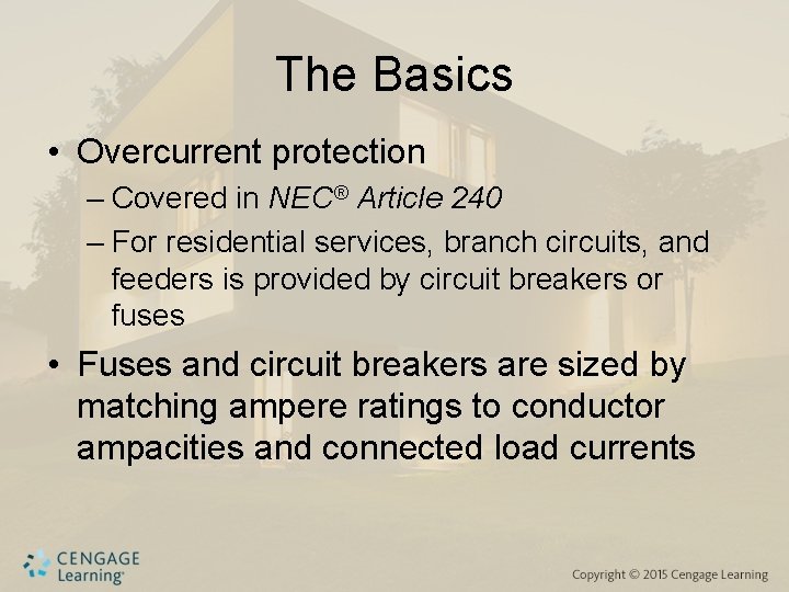 The Basics • Overcurrent protection – Covered in NEC® Article 240 – For residential The Basics • Overcurrent protection – Covered in NEC® Article 240 – For residential