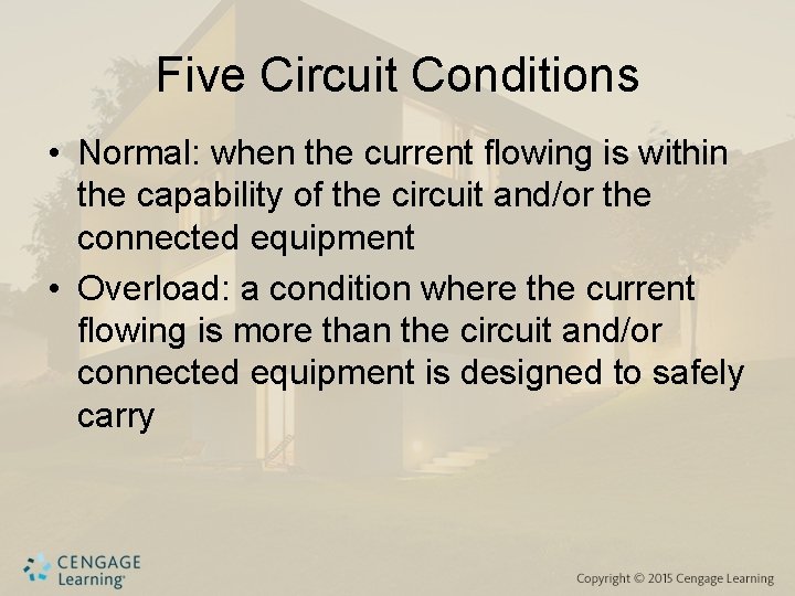 Five Circuit Conditions • Normal: when the current flowing is within the capability of