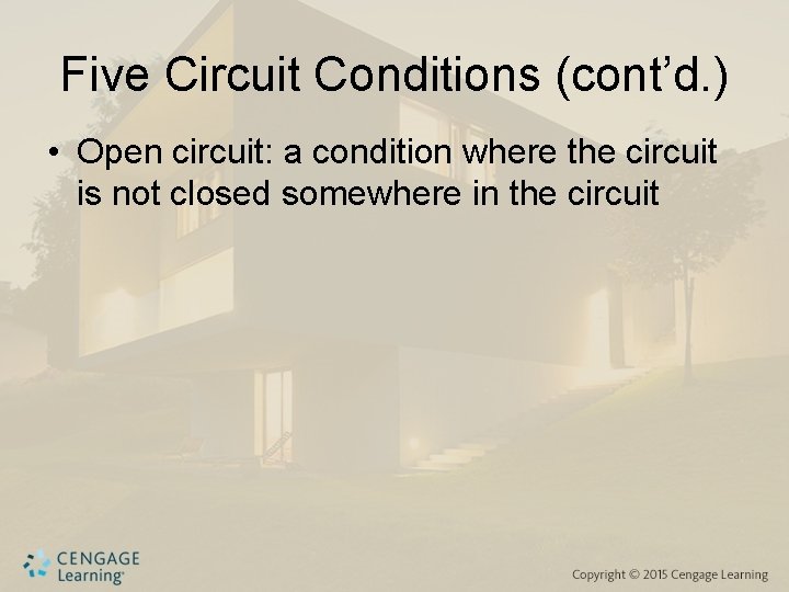 Five Circuit Conditions (cont’d. ) • Open circuit: a condition where the circuit is