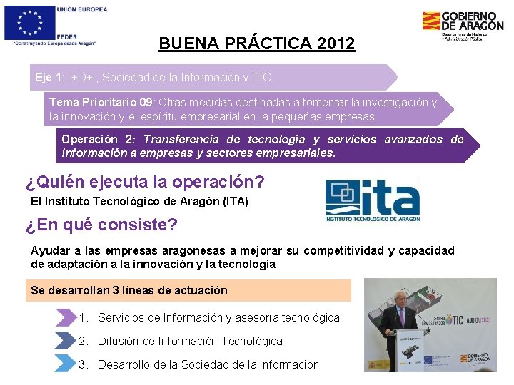 BUENA PRÁCTICA 2012 Eje 1: I+D+I, Sociedad de la Información y TIC. Tema Prioritario