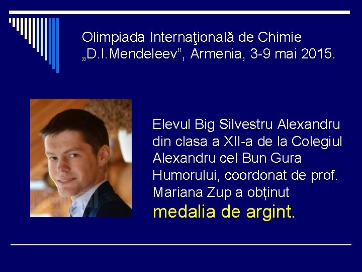 Olimpiada Internaţională de Chimie „D. I. Mendeleev”, Armenia, 3 -9 mai 2015. Elevul Big