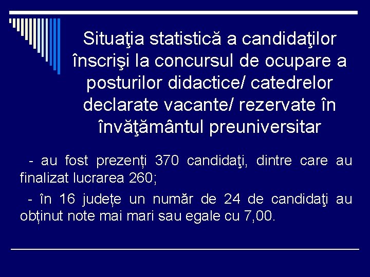 Situaţia statistică a candidaţilor înscrişi la concursul de ocupare a posturilor didactice/ catedrelor declarate