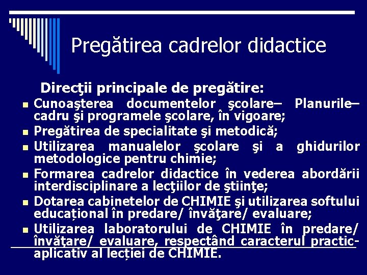 Pregătirea cadrelor didactice Direcţii principale de pregătire: n n n Cunoaşterea documentelor şcolare– Planurile–