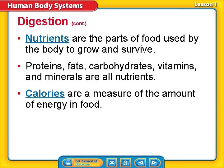 Digestion (cont. ) • Nutrients are the parts of food used by the body