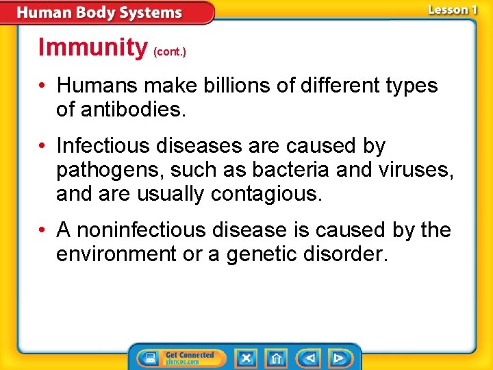 Immunity (cont. ) • Humans make billions of different types of antibodies. • Infectious