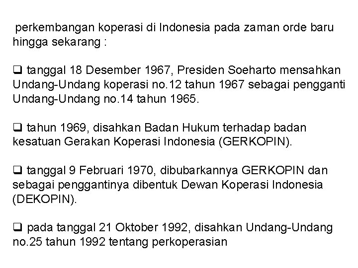 perkembangan koperasi di Indonesia pada zaman orde baru hingga sekarang : q tanggal 18