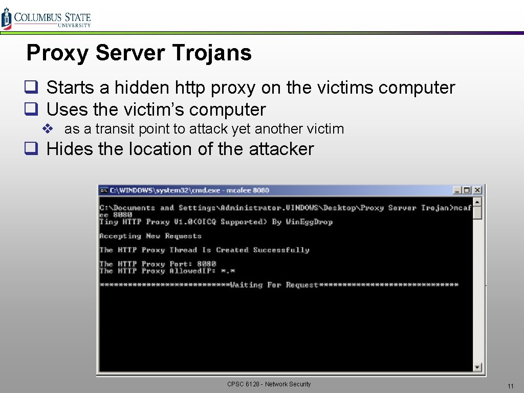 Proxy Server Trojans q Starts a hidden http proxy on the victims computer q