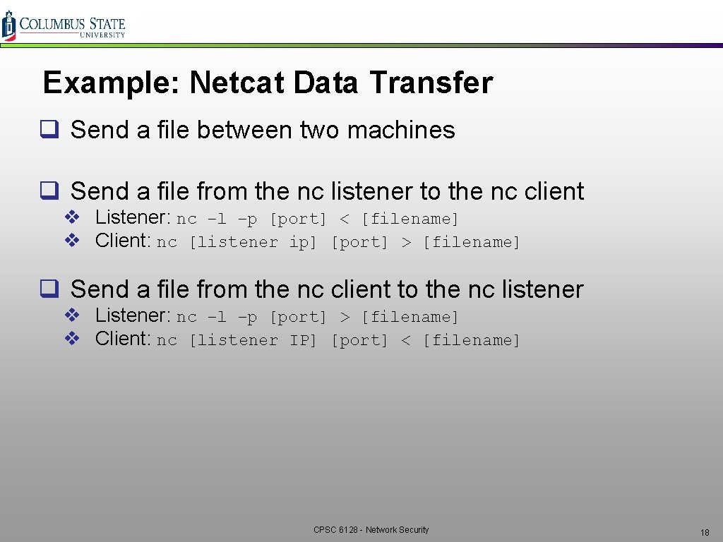 Example: Netcat Data Transfer q Send a file between two machines q Send a