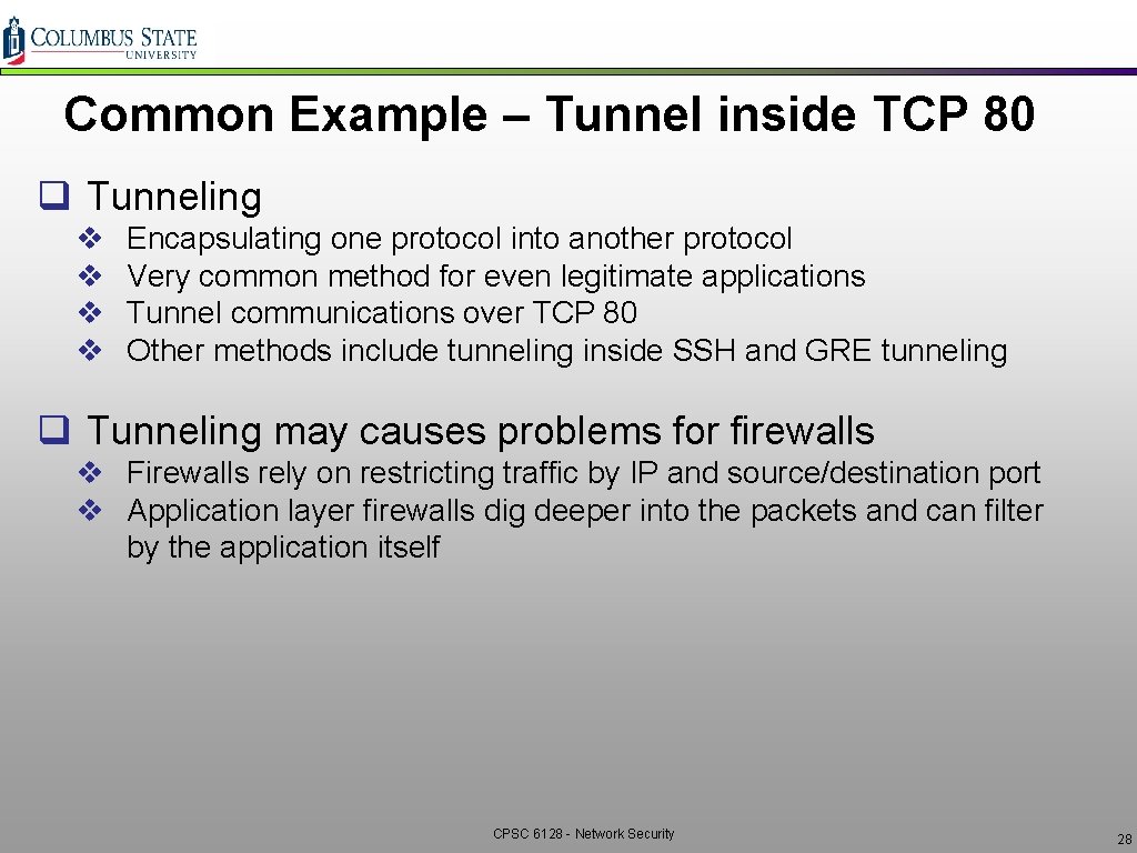 Common Example – Tunnel inside TCP 80 q Tunneling v v Encapsulating one protocol