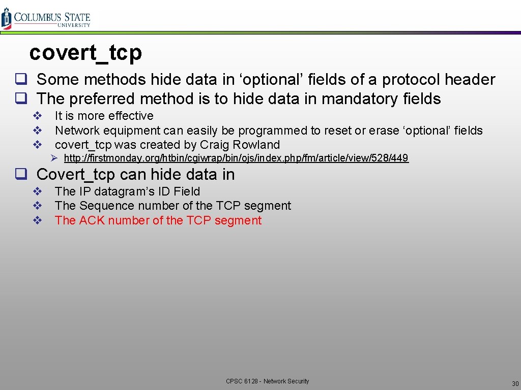 covert_tcp q Some methods hide data in ‘optional’ fields of a protocol header q