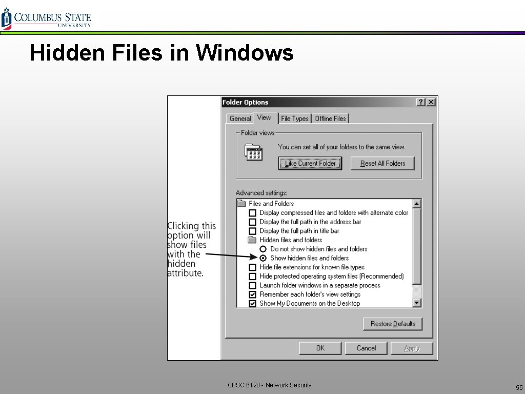 Hidden Files in Windows CPSC 6128 - Network Security 55 