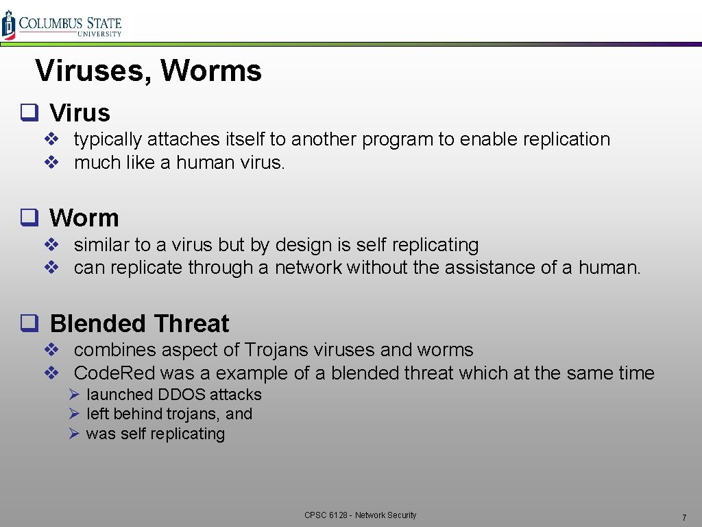 Viruses, Worms q Virus v typically attaches itself to another program to enable replication