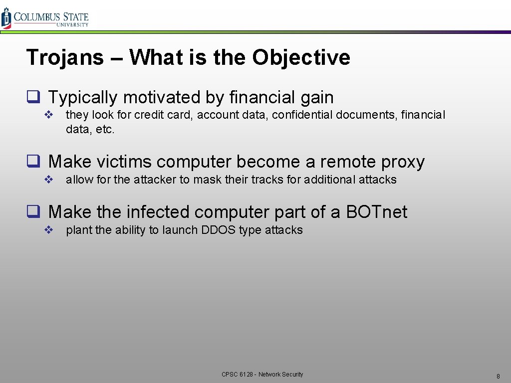 Trojans – What is the Objective q Typically motivated by financial gain v they