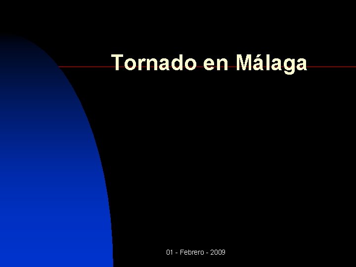 Tornado en Málaga 01 - Febrero - 2009 