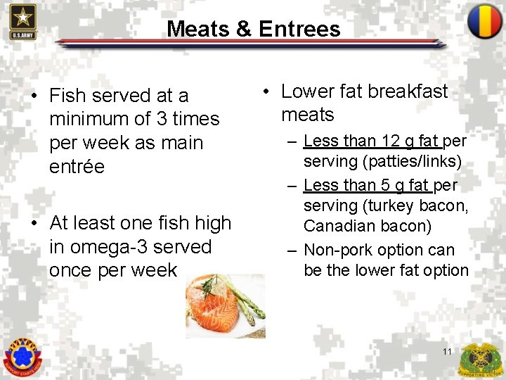 Meats & Entrees • Fish served at a minimum of 3 times per week