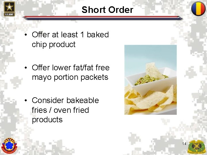 Short Order • Offer at least 1 baked chip product • Offer lower fat/fat