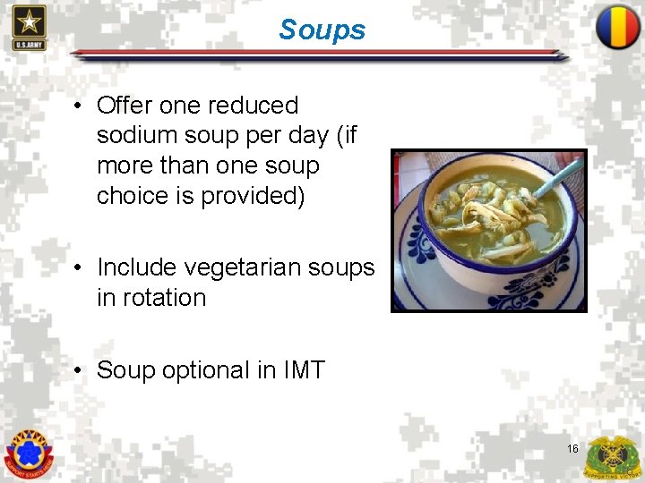 Soups • Offer one reduced sodium soup per day (if more than one soup