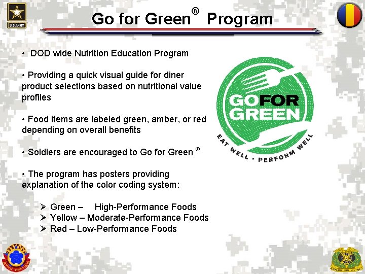 ® Go for Green Program • DOD wide Nutrition Education Program • Providing a