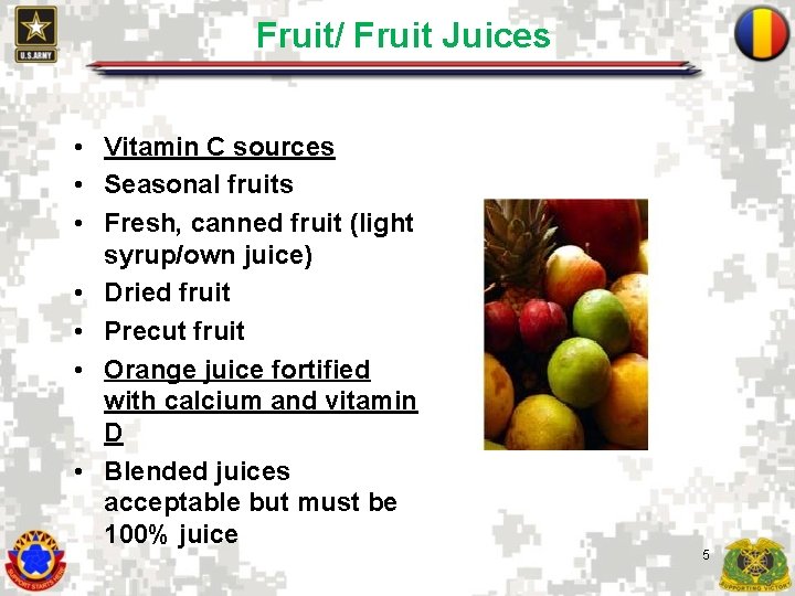 Fruit/ Fruit Juices • Vitamin C sources • Seasonal fruits • Fresh, canned fruit