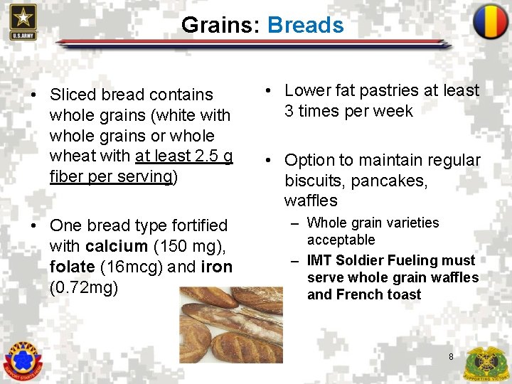 Grains: Breads • Sliced bread contains whole grains (white with whole grains or whole