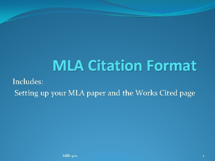 MLA Citation Format Includes: Setting up your MLA paper and the Works Cited page