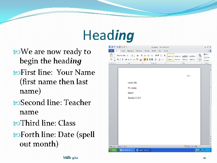 Heading We are now ready to begin the heading First line: Your Name (first