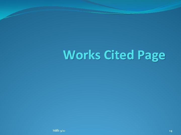 Works Cited Page Mills 9/12 14 