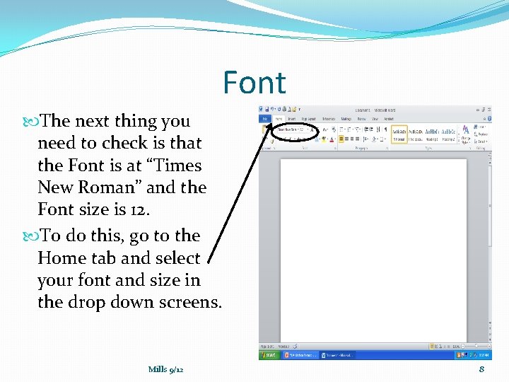 Font The next thing you need to check is that the Font is at