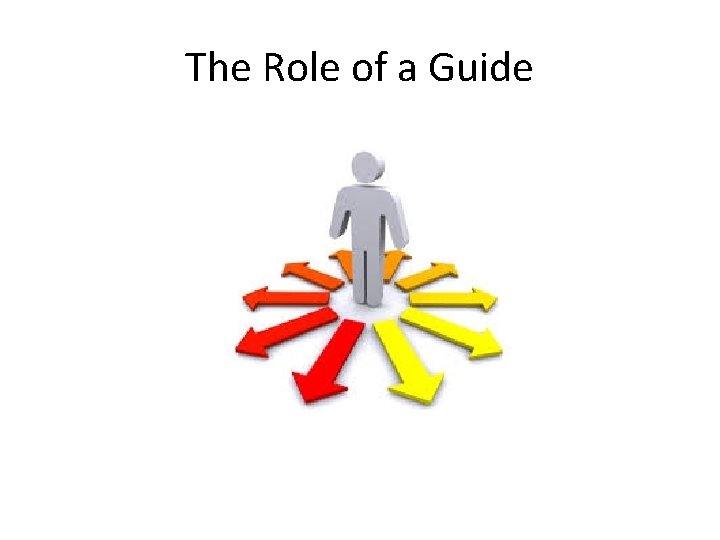 The Role of a Guide 