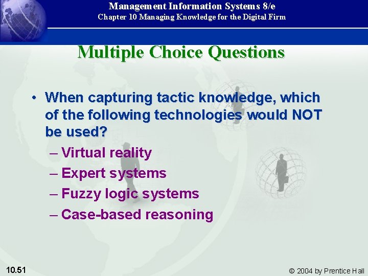 Management Information Systems 8/e Chapter 10 Managing Knowledge for the Digital Firm Multiple Choice