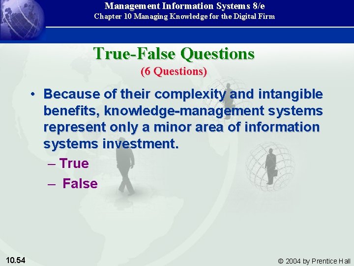 Management Information Systems 8/e Chapter 10 Managing Knowledge for the Digital Firm True-False Questions