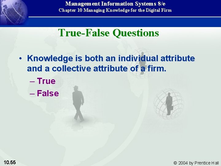 Management Information Systems 8/e Chapter 10 Managing Knowledge for the Digital Firm True-False Questions