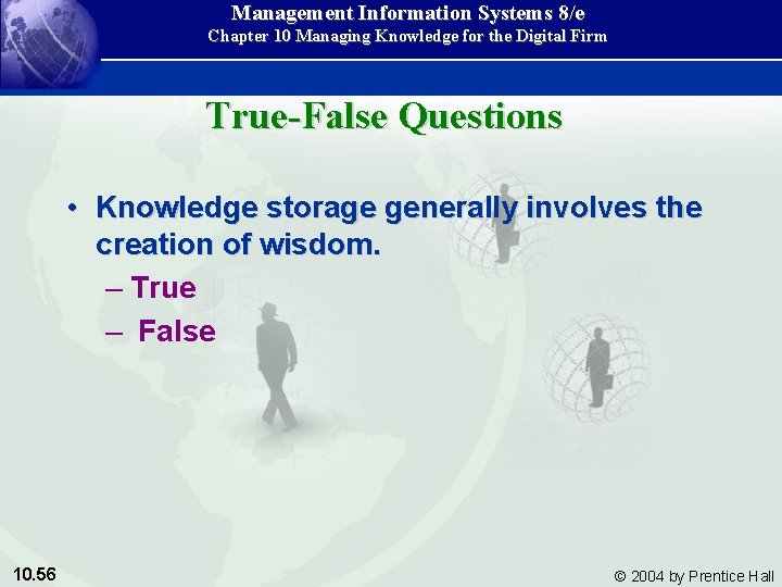 Management Information Systems 8/e Chapter 10 Managing Knowledge for the Digital Firm True-False Questions