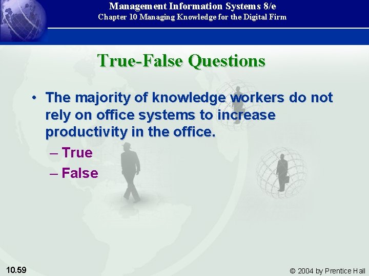 Management Information Systems 8/e Chapter 10 Managing Knowledge for the Digital Firm True-False Questions