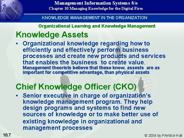 Management Information Systems 8/e Chapter 10 Managing Knowledge for the Digital Firm KNOWLEDGE MANAGEMENT