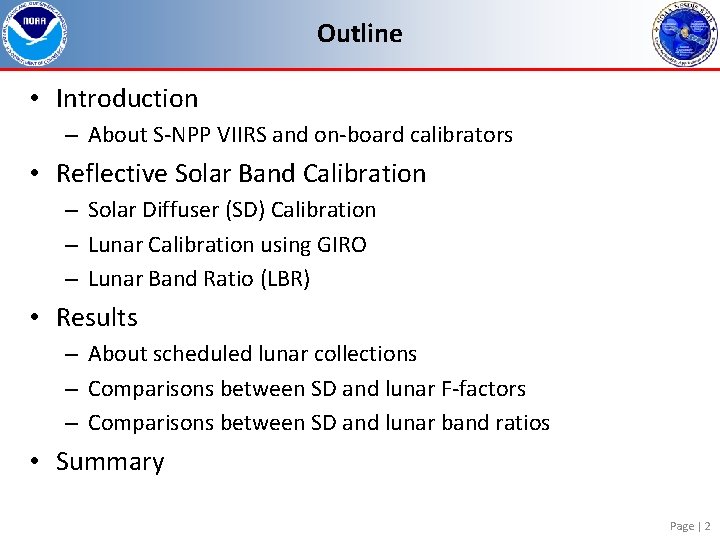 Outline • Introduction – About S-NPP VIIRS and on-board calibrators • Reflective Solar Band