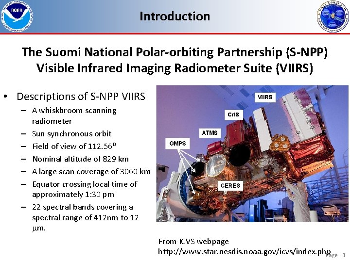 Introduction The Suomi National Polar-orbiting Partnership (S-NPP) Visible Infrared Imaging Radiometer Suite (VIIRS) •