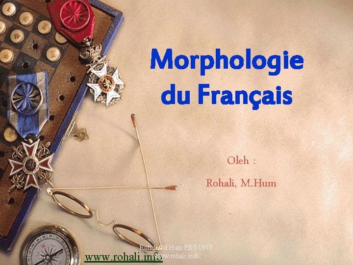 Morphologie du Français Oleh : Rohali, M. Hum FBS UNY : : www. rohali.