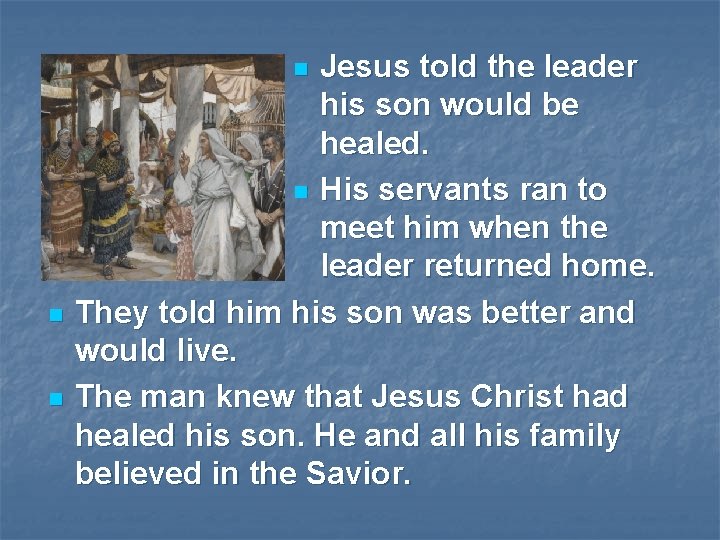 Jesus told the leader his son would be healed. n His servants ran to