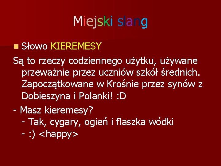 M i e j s ki s l a n g n Słowo KIEREMESY