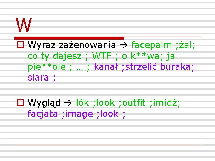 W o Wyraz zażenowania facepalm ; żal; co ty dajesz ; WTF ; o