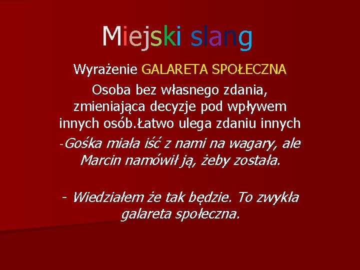 M i e j s ki s l a n g Wyrażenie GALARETA SPOŁECZNA