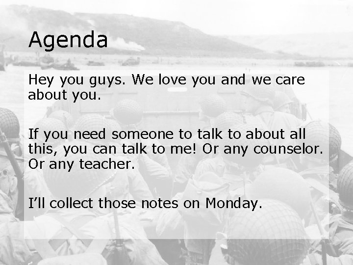 Agenda Hey you guys. We love you and we care about you. If you
