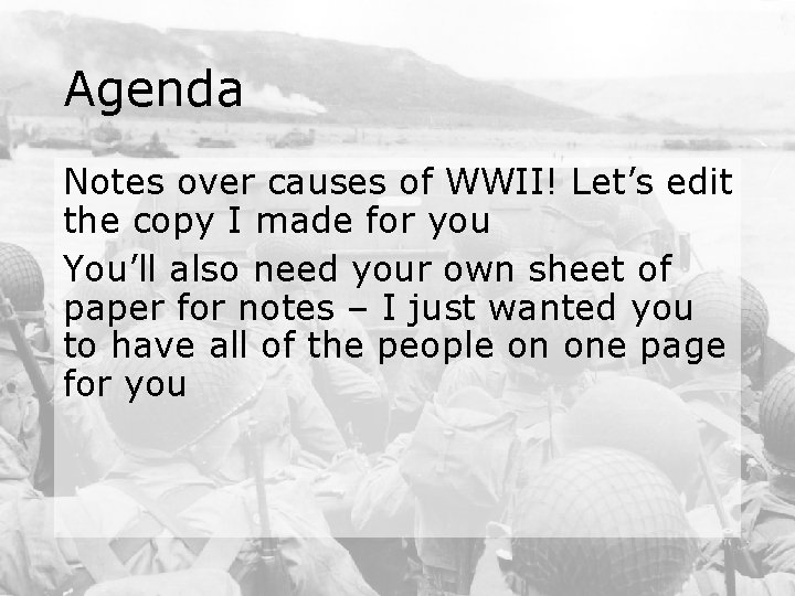 Agenda Notes over causes of WWII! Let’s edit the copy I made for you