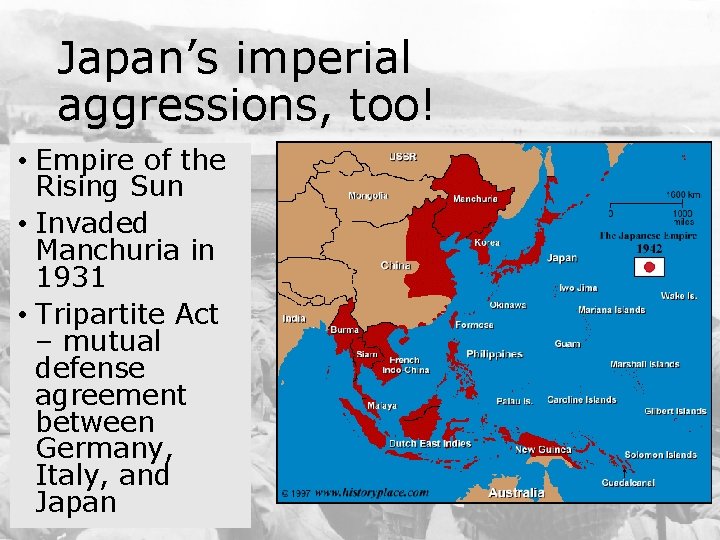 Japan’s imperial aggressions, too! • Empire of the Rising Sun • Invaded Manchuria in