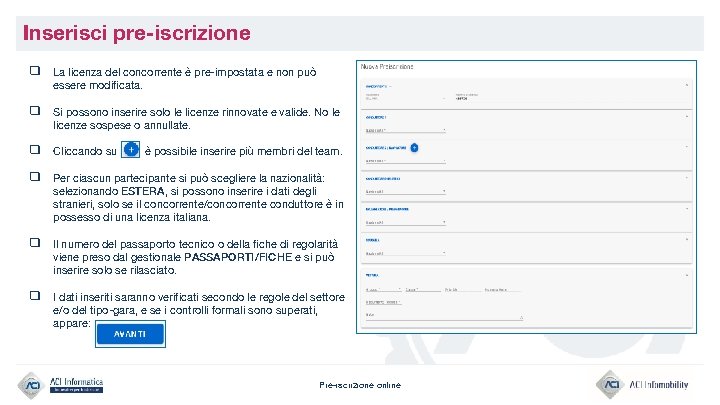 Inserisci pre-iscrizione ❑ La licenza del concorrente è pre-impostata e non può essere modificata.