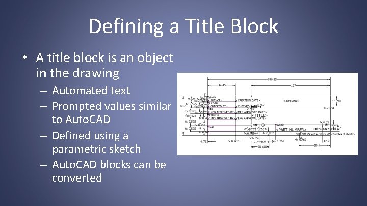 Defining a Title Block • A title block is an object in the drawing