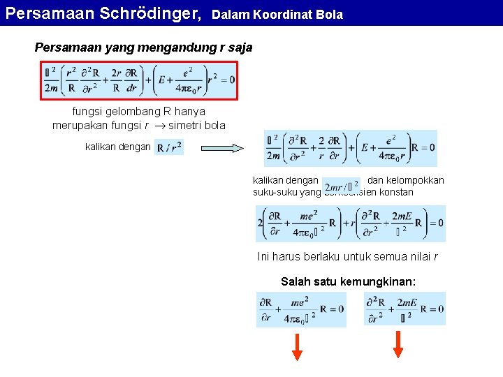 Persamaan Schrödinger, Dalam Koordinat Bola Persamaan yang mengandung r saja fungsi gelombang R hanya